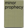 Minor Prophecy door David Kuebrich