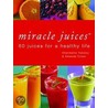Miracle Juices door Charmaine Yabsley