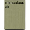 Miraculous Air door C.M.M. Mayo