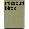 Missouri Birds by James Kavanaugh