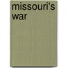 Missouri's War door Silvana R. Siddali