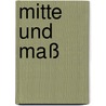 Mitte und Maß door Herfried Munkler