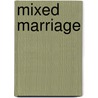 Mixed Marriage by St. John G. ervine