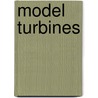 Model Turbines door Kurt Schreckling