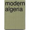 Modern Algeria door John Ruedy