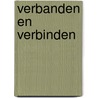 Verbanden en verbinden by W.C.L. Robroek