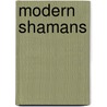 Modern Shamans door Nancy DeYoung