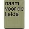 Naam voor de liefde door Astrid Roemer