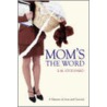 Mom's The Word door E.M. Stoddard