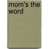 Mom's the Word door Marilynn Griffith