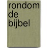 Rondom de bijbel door Onbekend