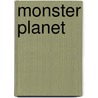 Monster Planet door Sally Odgers