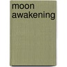 Moon Awakening door Lucy Monroe