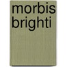 Morbis Brighti door Joseph Benedict Buchner