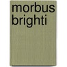 Morbus Brighti door Samuel Lilienthal