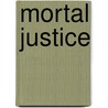 Mortal Justice door Wanda Evans