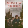 Moscow Stories by Loren R. Graham