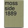 Moss Side 1889 door Chris Makepeace