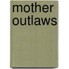Mother Outlaws door Onbekend