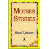 Mother Stories door Maud Lindsay