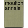 Moulton Annals by Anonymous Anonymous