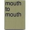 Mouth To Mouth by Kevin Elyot