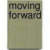 Moving Forward by Daniell Fedron