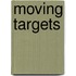 Moving Targets