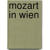 Mozart in Wien door Heribert Rau