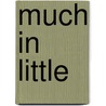 Much in Little by William Allbut