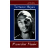 Muscular Music by Terrance Hayes