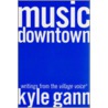 Music Downtown door Kyle Gann