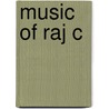 Music Of Raj C door Ian Woodfield
