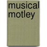 Musical Motley door Ernest Newman