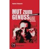 Mut zum Genuss by Manfred Wekwerth