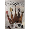 My Bloody Life by Reymundo Sanchez