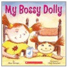My Bossy Dolly by Steven Metzger