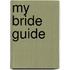 My Bride Guide