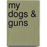 My Dogs & Guns door John Graves