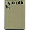 My Double Life door Frances Hamerstrom