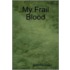 My Frail Blood