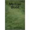 My Frail Blood door gavin macdonald