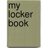 My Locker Book by Rennie Brown