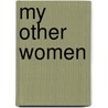 My Other Women door Pauline Carey