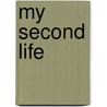My Second Life door Kinneth Hollaway