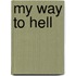 My Way to Hell