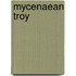 Mycenaean Troy