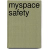 Myspace Safety by Kevin M. Farnham