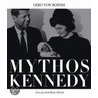 Mythos Kennedy door Gero von Boehm