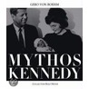 Mythos Kennedy by Gero von Boehm